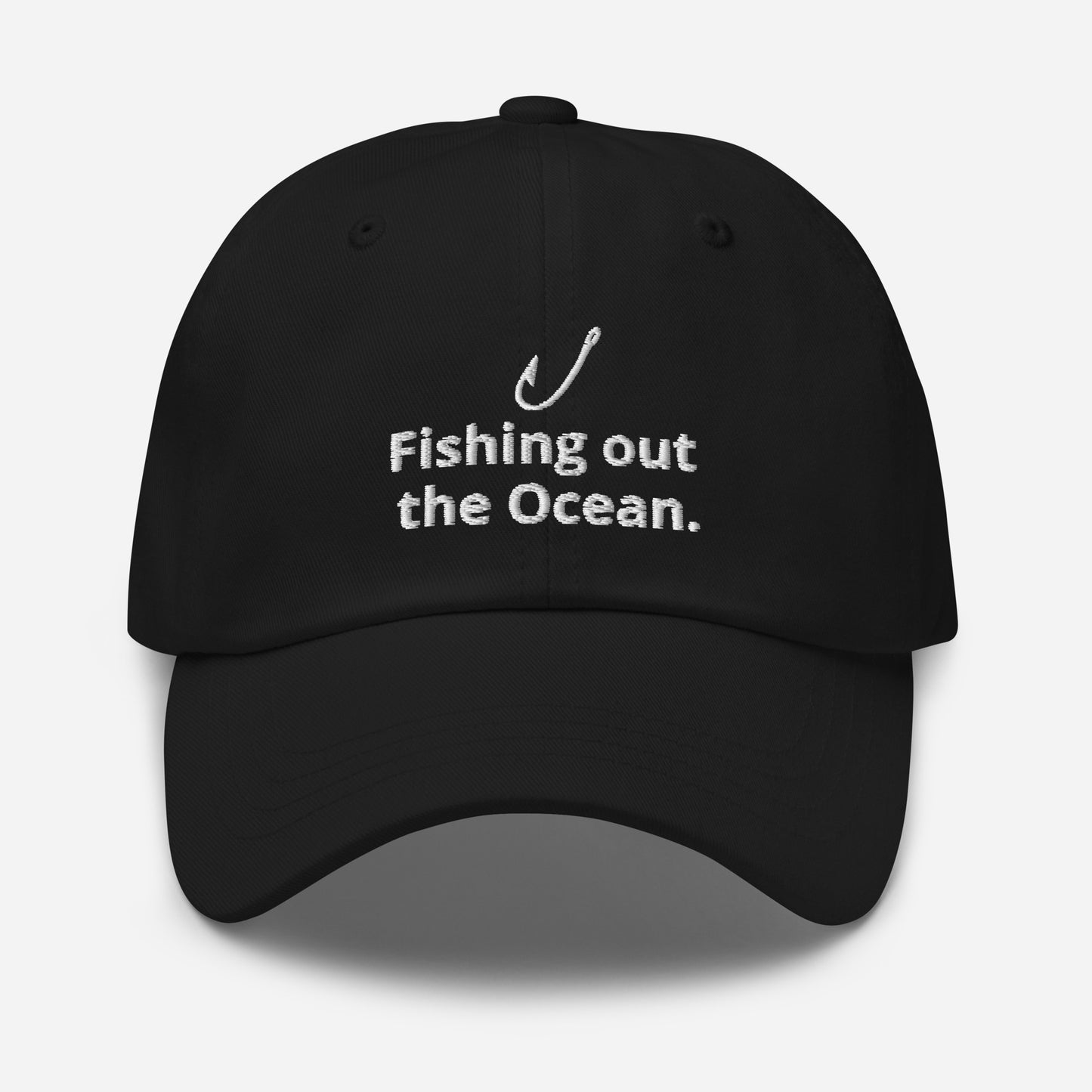 Fishing out the Ocean. Cap – For the big catch.