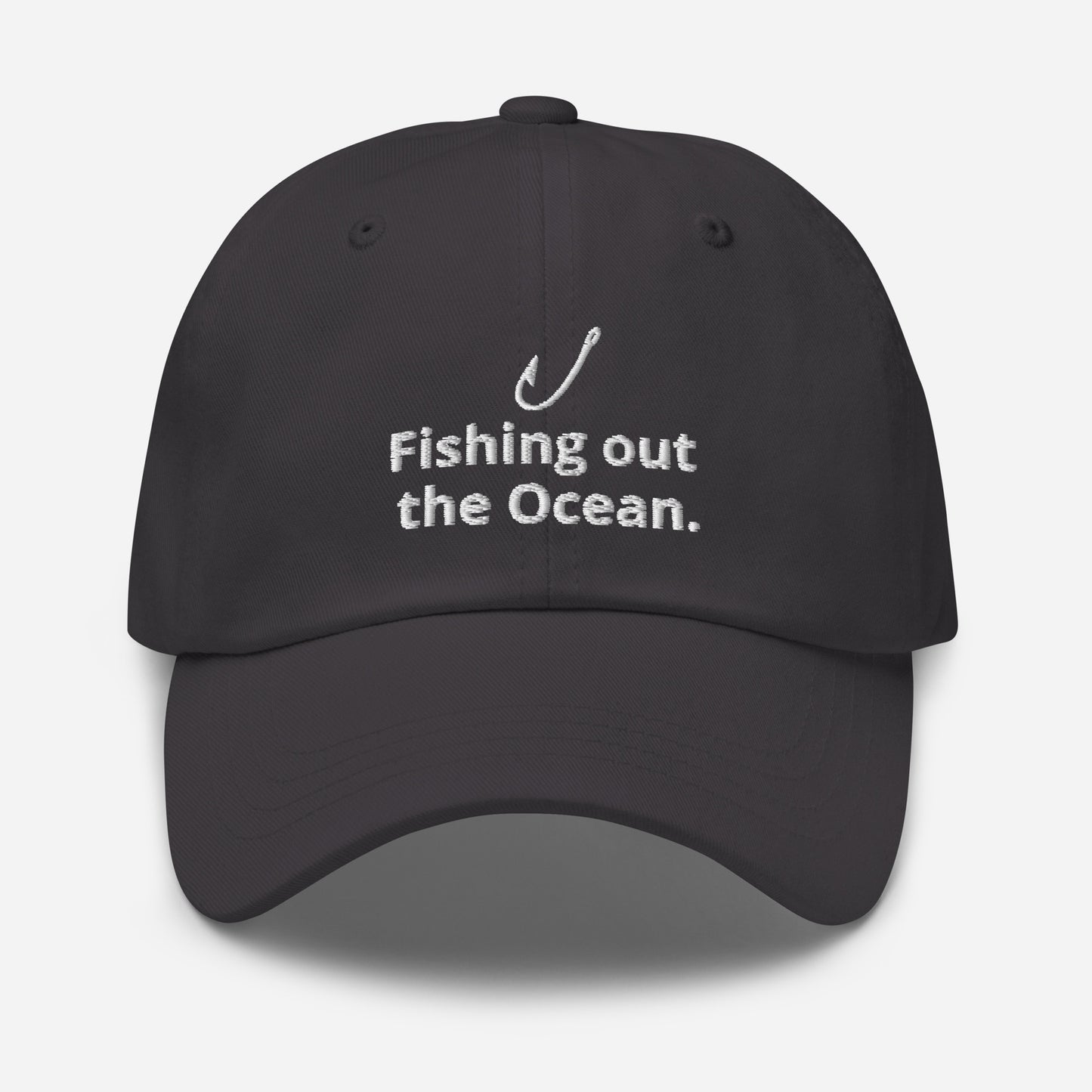 Fishing out the Ocean. Cap – For the big catch.