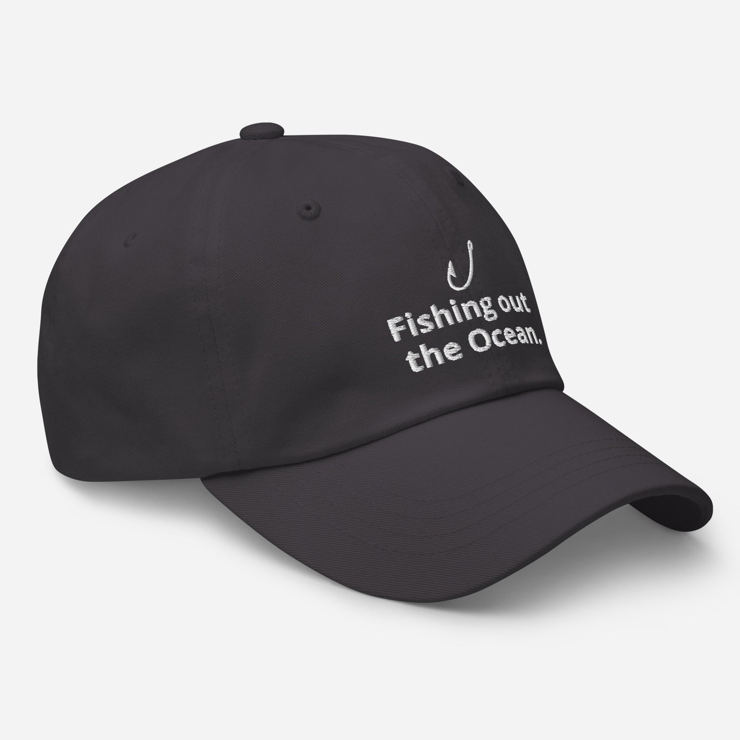 Fishing out the Ocean. Cap – For the big catch.