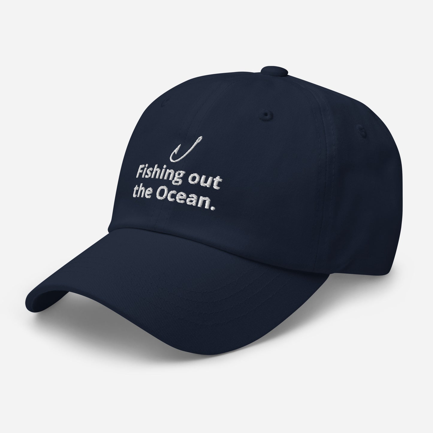 Fishing out the Ocean. Cap – For the big catch.
